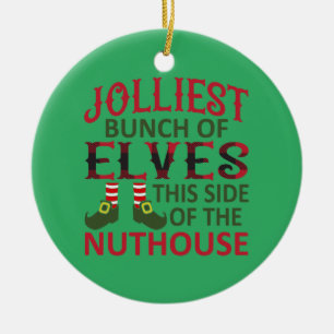Jolest Bunch of Elves Diese Seite des Nuthouse Keramik Ornament