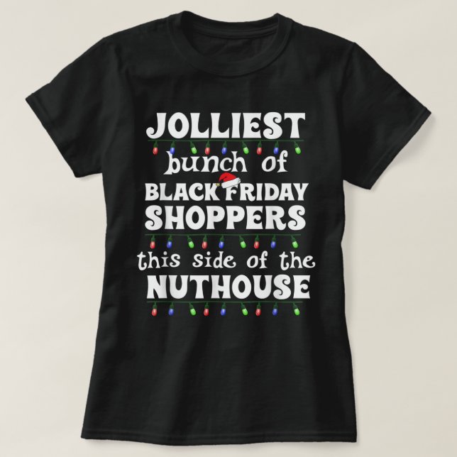 Jolliest Bunch Black Friday Shoppers Funny Matc T-Shirt (Design vorne)