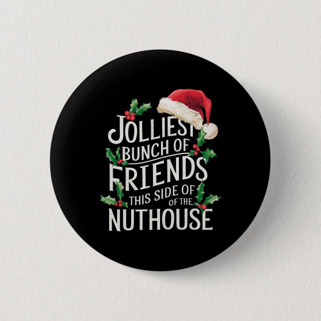Jolliest Bunch Of Friends Xmas Matching Sarcastic  Button (Vorderseite)