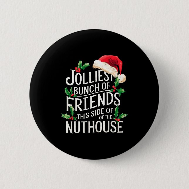 Jolliest Bunch Of Friends Xmas Matching Sarcastic  Button (Vorderseite)