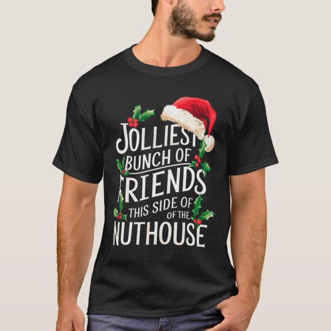 Jolliest Bunch Of Friends Xmas Matching Sarcastic  T-Shirt (Vorderseite)