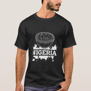 Jollof Nigeria Fried Food Nigerias Flags African R T-Shirt