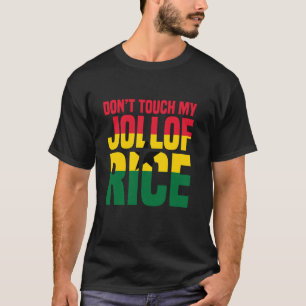 Jollof-Reis Ghana Stolz Fass nicht an Nigerianisch T-Shirt