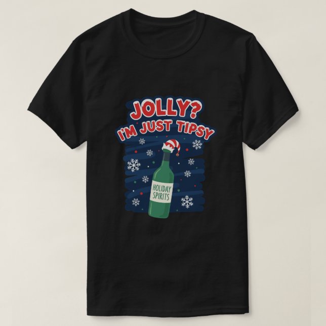 Jolly? I'm just tipsy T-Shirt (Design vorne)