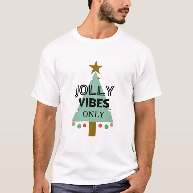 Jolly Vibes Only T - Shirt Festive Weihnachtsfest  (Vorderseite)