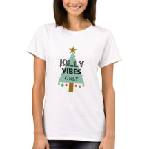 Jolly Vibes Only Women's T - Shirt, Holiday
