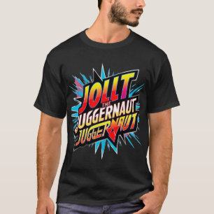 Jolt the Juggernaut - Unaufhaltsamer Energie-T - S T-Shirt