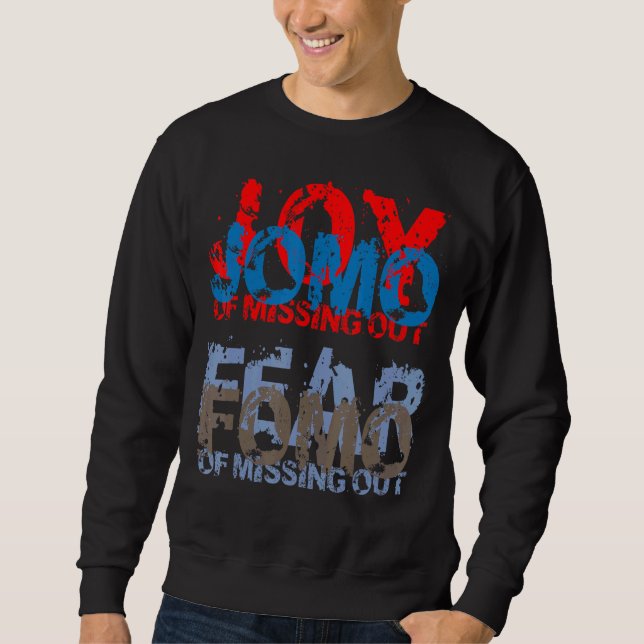 Jomo vs Fomo  Joy vs Fear of missing out Sweatshirt (Vorderseite)