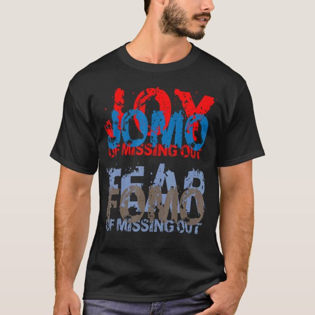 Jomo vs Fomo  Joy vs Fear of missing out T-Shirt (Vorderseite)