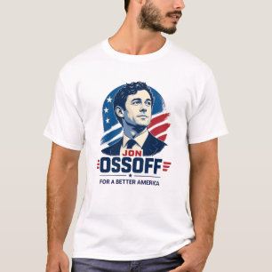 Jon Ossoff Für ein besseres Amerika Politik T-Shirt