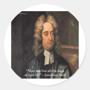 Jonathan Swift Live Life Spaß Zitat Runder Aufkleber