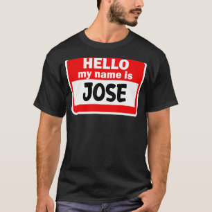 Jose Hallo Mein Name ist Hemdname auf Custom T-Shirt