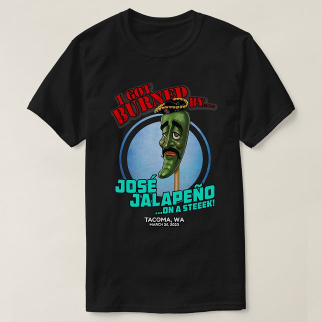 Jose Jalapeno on a Stick Tacoma, WA (2023) T - Shi T-Shirt (Design vorne)