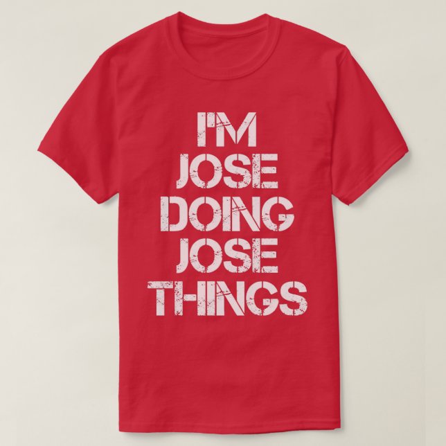 Jose Jose Doing Jose Things 1 T-Shirt (Design vorne)