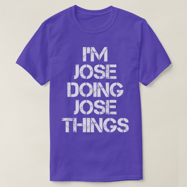 Jose Jose Doing Jose Things 22 T-Shirt (Design vorne)