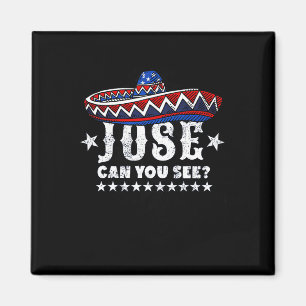 Jose, kannst du den 4. Juli sehen Magnet