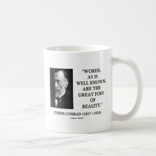 Joseph Conrad spricht über große Feinde der Wirkli Tasse