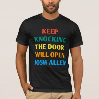 Josh-Allen Klopf weiter an die Tür wird geöffnet T-Shirt
