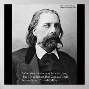 Josh Billings "Heirate aus Liebe" Zitat Poster Dru
