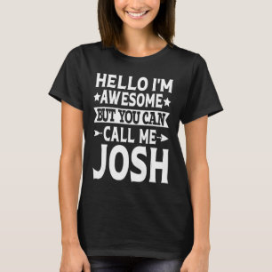 Josh - Funny Men Vorname Hallo Ich bin Phantastisc T-Shirt