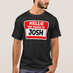 Josh Hallo Mein Name ist Hemdname auf Custom T-Shirt