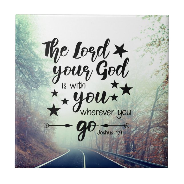 Joshua 1:9 Der Herr ist bei dir, wohin du auch geh Fliese (Vorderseite)