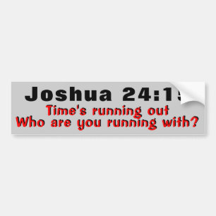 Joshua 24:15 Die Zeit läuft aus Autoaufkleber