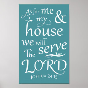 Joshua 24:15 Was mich und mein Haus betrifft.. Poster