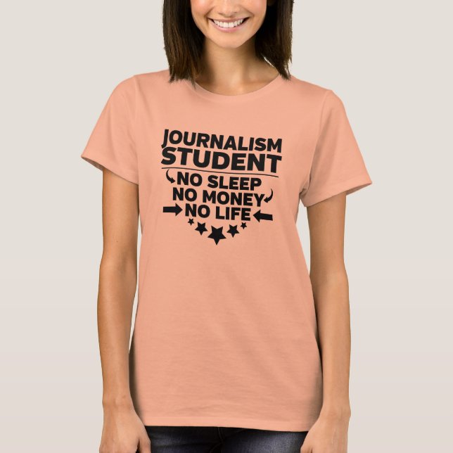 Journalismus Uni Student kein Leben oder Geld T-Shirt (Vorderseite)