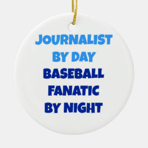 Journalist von Day Baseball Fanatic by Night Keramikornament