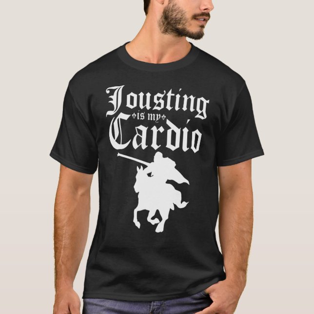 Jousting ist mein Cardio Renaissance Festival Ritt T-Shirt (Vorderseite)