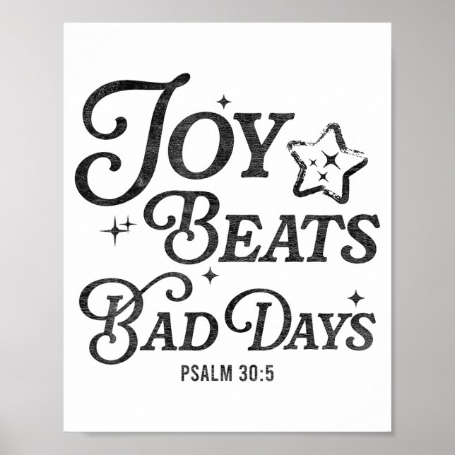 Joy Beats Bad Days Psalm 30_5 Uplifting Christian  Poster (Vorne)
