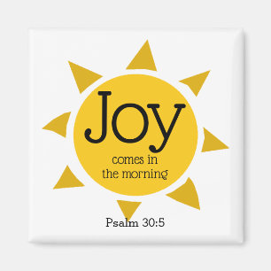Joy Comes in the Morning Magnet