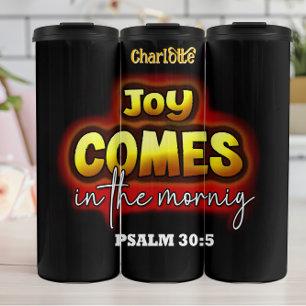 Joy Comes in the Morning Thermosbecher