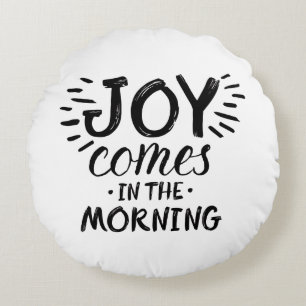 Joy in the Morning Christlich Quotes About Joy God Rundes Kissen