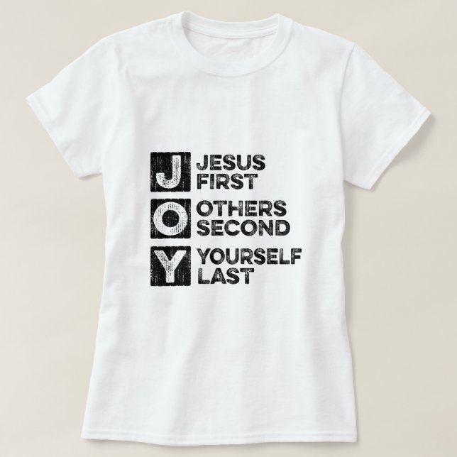 Joy Jesus zuerst anderen Sie selbst letzte Christl T-Shirt (Design vorne)
