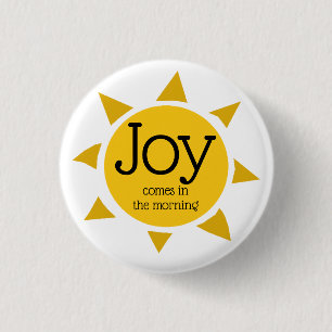 JOY KOMMT MORGENS Psalm 30:5 Christlich Button