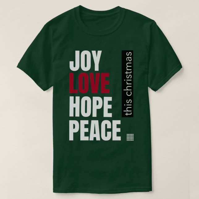 Joy Liebe hoffen Frieden Dieses Weihnachtsfest T-Shirt (Design vorne)