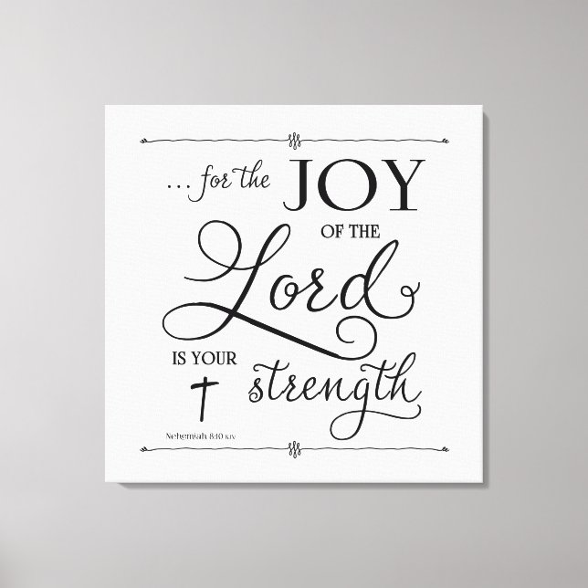 Joy of the Lord - Nehemiah 8:10 Leinwanddruck (Vorderseite)