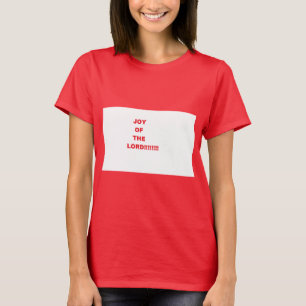 Joy The LORD!!!!!! T-Shirt