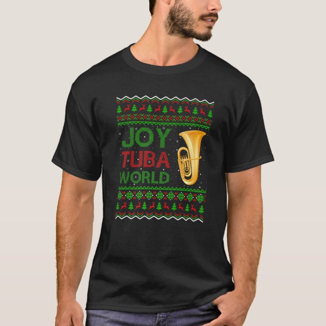 Joy Tuba World Music Lover Xmas Geschenk Ugly Tuba T-Shirt (Vorderseite)