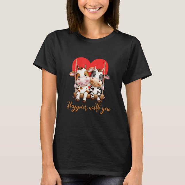 Joyful Duo Happier With You Cow Couple T-Shirt (Vorderseite)