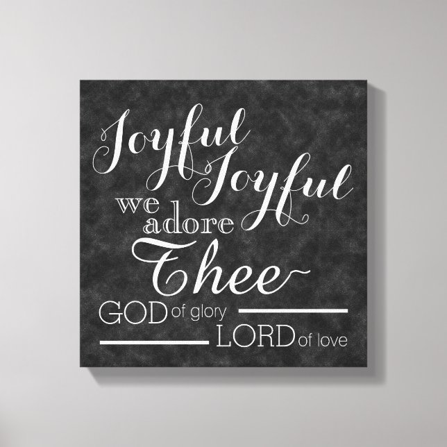 Joyful Joyful We Adore Thee Christian Chalkboard Leinwanddruck (Vorderseite)