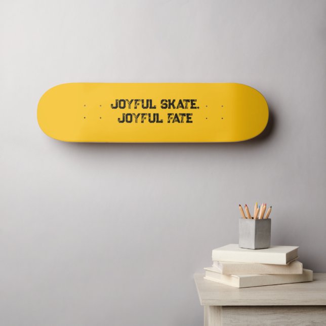 "Joyful Skate, Joyful Fate" Typografie Benutzerdef Skateboard (Wandkunst (Horz))