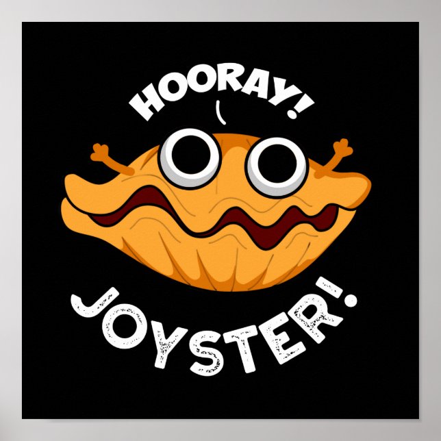Joyster Funny Joyful Animal Oyster Pun Dark BG Poster (Vorne)