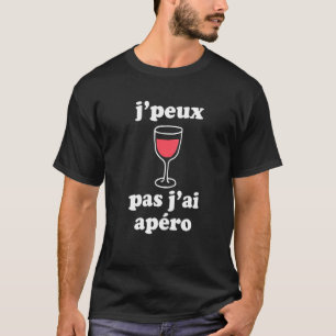 Jpeux Pas Jai Apro Women Men Wine Französische Lau T-Shirt