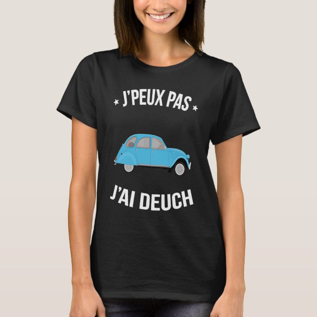 J'peux pas j'ai Deuch Les Mühlen entschuldigt Spaß T-Shirt (Vorderseite)