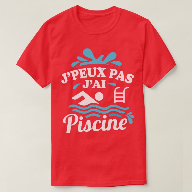 Jpeux Pas JAi Piscine T-Shirt (Design vorne)