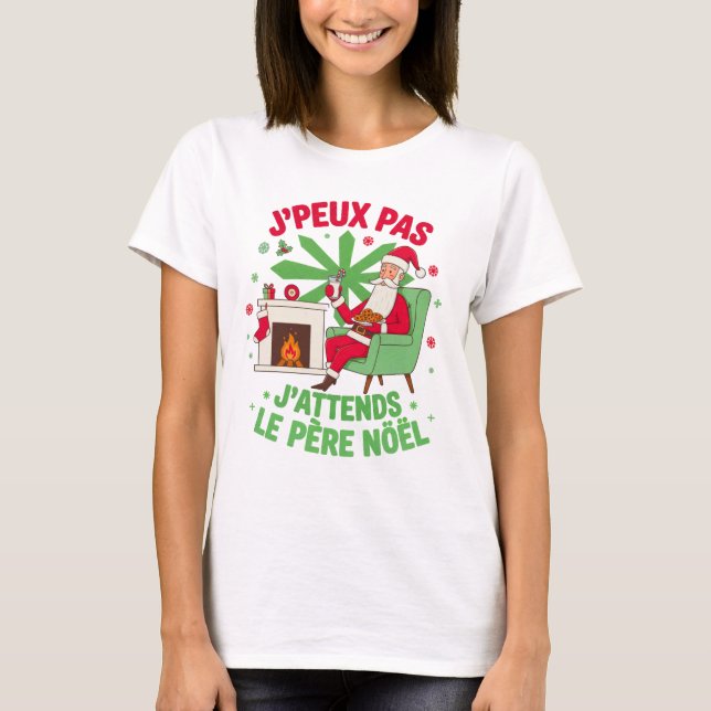 J'Peux Pas J'attends Le Père Noël Drôle T-Shirt (Vorderseite)