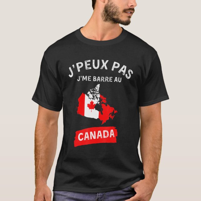 j'peux pas j'me barre au canada - canadien canadie T-Shirt (Vorderseite)